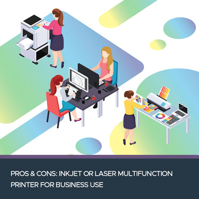 Pros & Cons: Inkjet or Laser Multi-Function Printer for Business